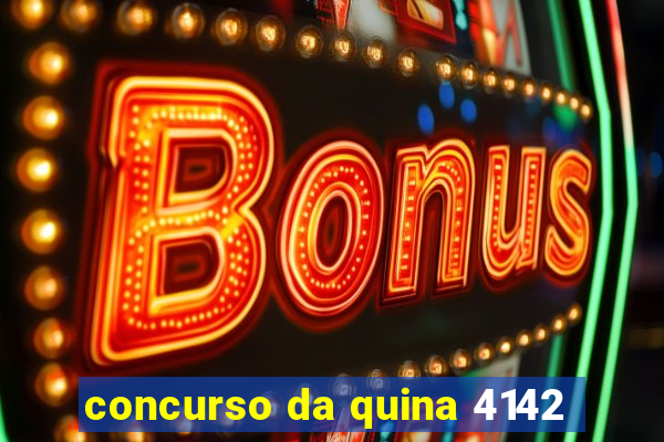 concurso da quina 4142